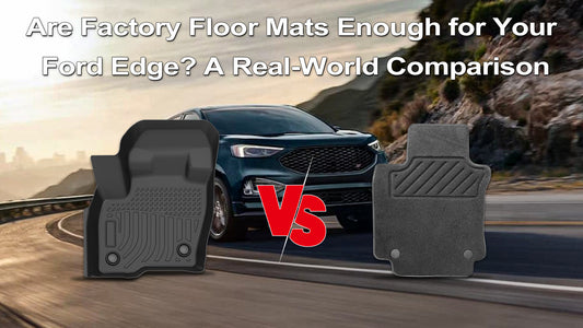 Are Factory Floor Mats Enough for Your Ford Edge? A Real-World Comparison