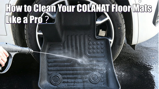 How to Clean Your COLANAT Floor Mats Like a Pro 🚗✨
