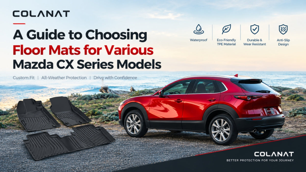A Guide to Choosing Floor Mats for Various Mazda CX Series Models