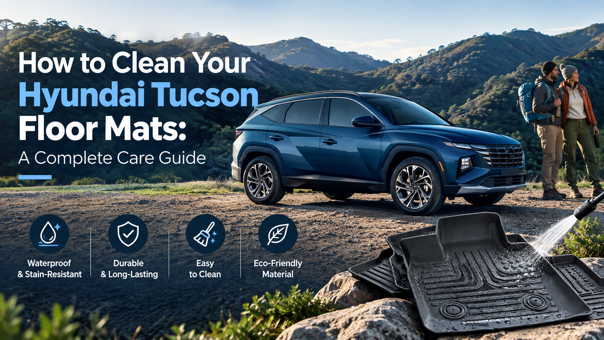How to Clean Your Hyundai Tucson Floor Mats: A Complete Care Guide